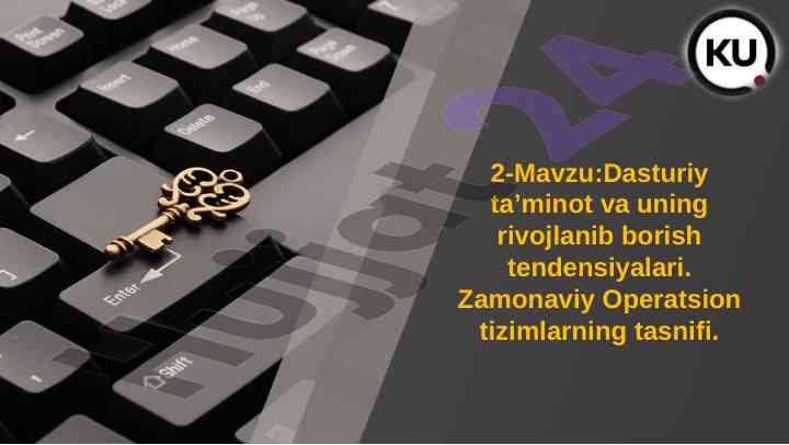 Dasturiy ta’minot va operatsion tizimlar tasnifi