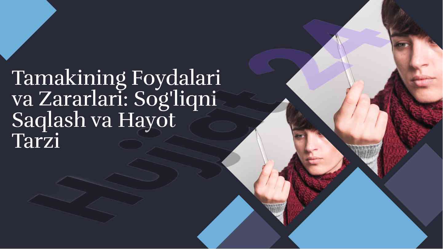 Tamakining foydalari va zararlari: sog'liq va hayot
