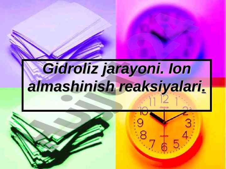 Gidroliz jarayoni va ion almashinish reaksiyalari