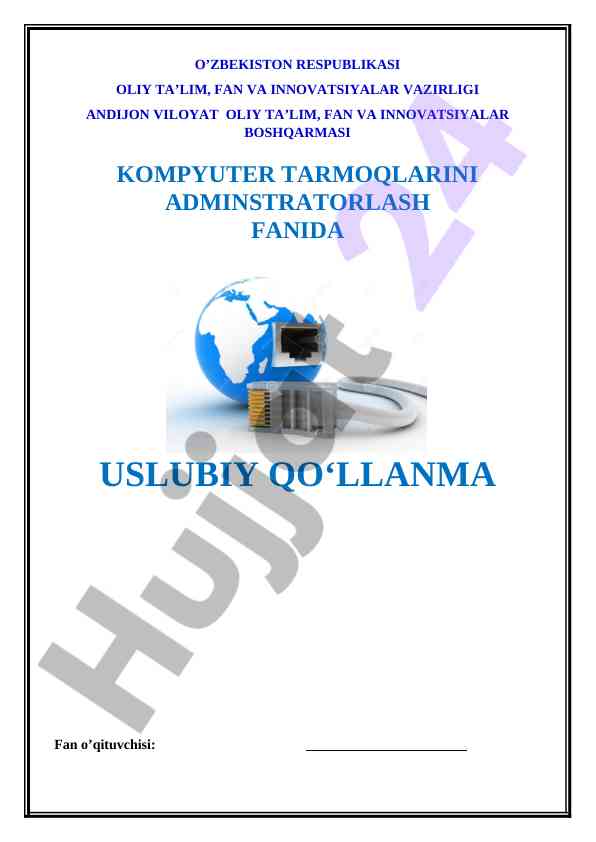 Kompyuter tarmoqlarini administratorlash uslubiy qo‘llanma