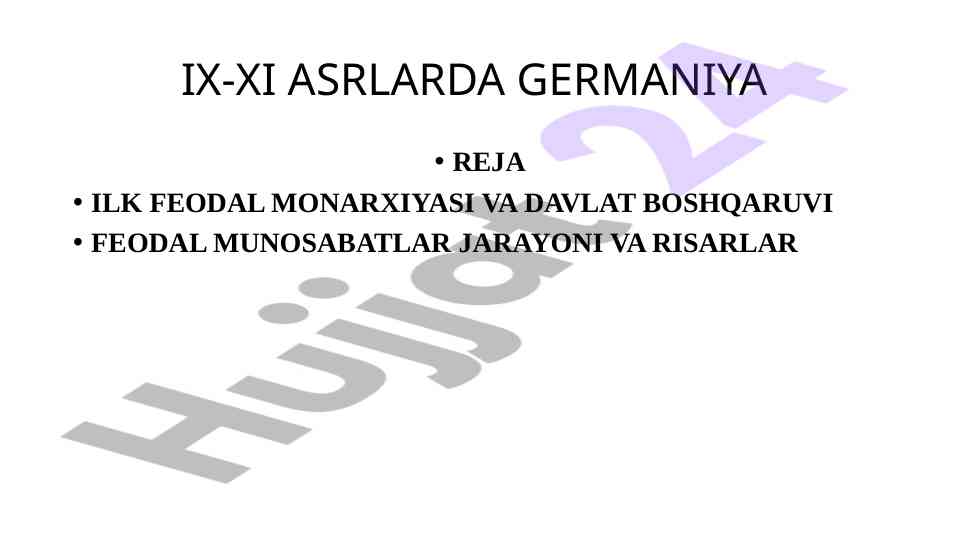 Ix-xi asrlarda germaniya feodal monarxiyasi va davlati