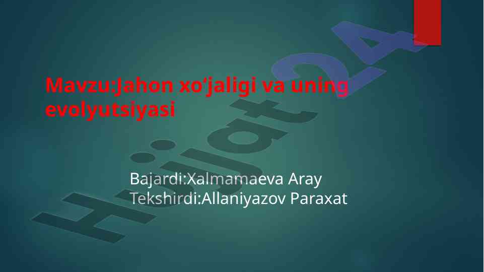 Jahon xo‘jaligi va uning evolyutsiyasi haqida referat