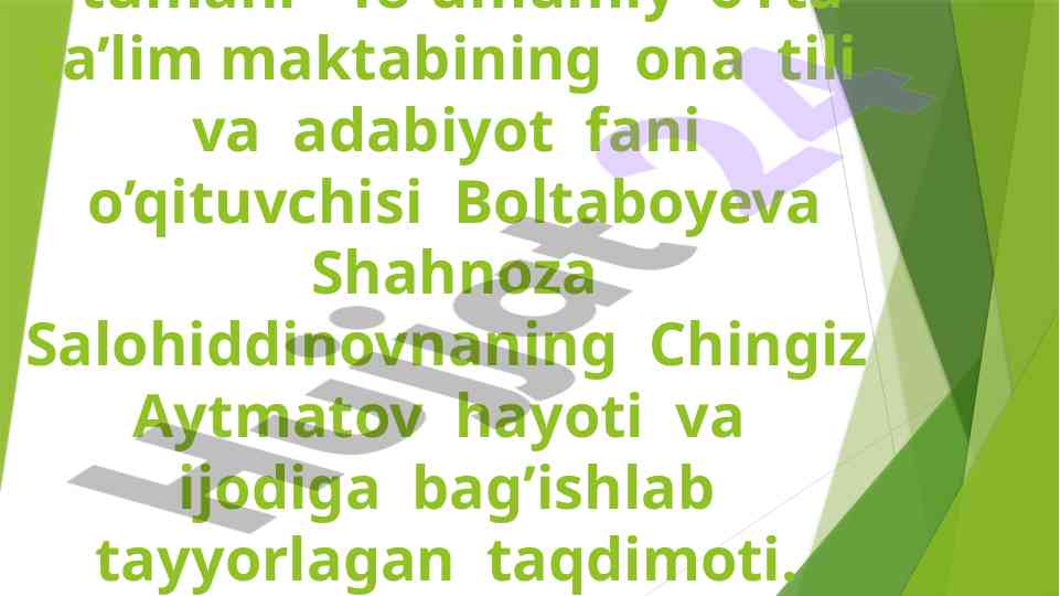 Chingiz aytmatov hayoti va ijodi taqdimoti