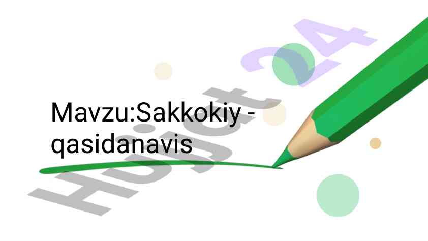 Sakkokiy hayoti va ijodi: adabiyotdagi o'rni