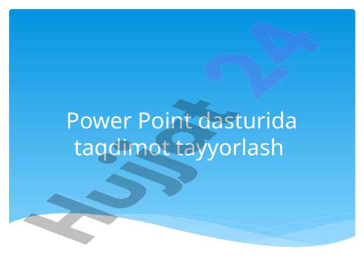Power point dasturida taqdimot tayyorlash
