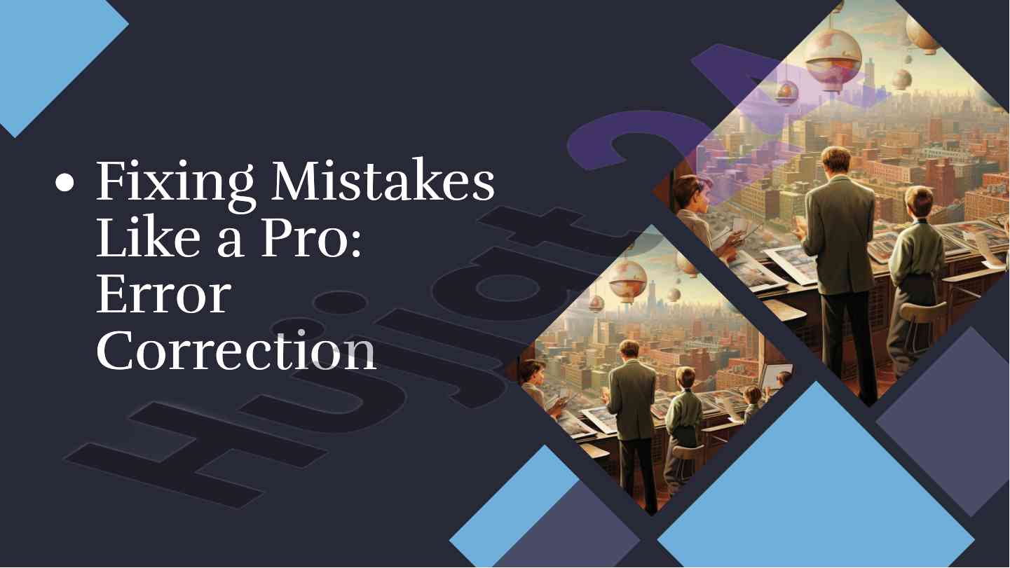 Fixing mistakes like a pro: error correction strategies