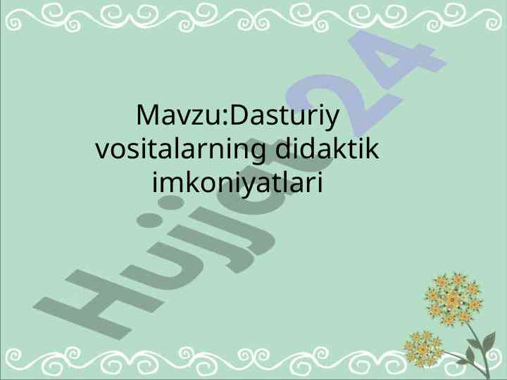 Dasturiy vositalarning didaktik imkoniyatlari