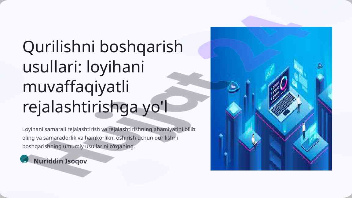 Qurilishni boshqarish usullari va loyihaning ahamiyati