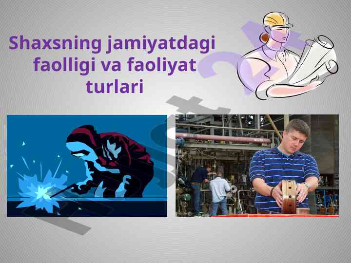 Shaxsning jamiyatdagi faolligi va faoliyat turlari