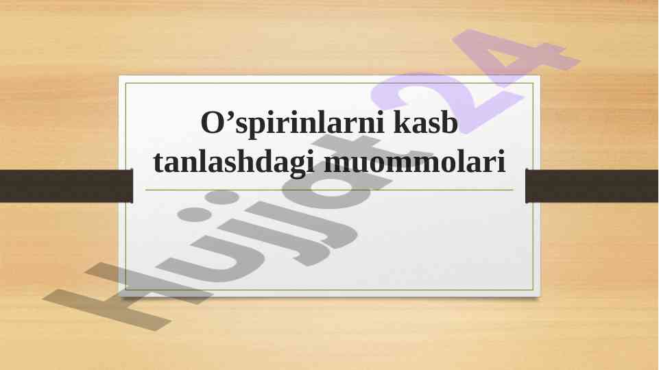 O'SPIRINLARNI KASB TANLASH MUOMMOLARI