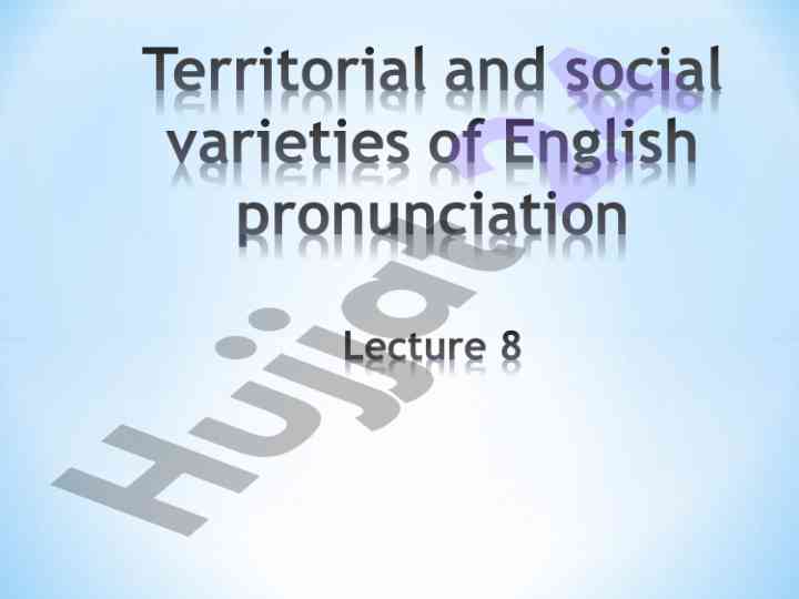 Pronunciation varieties and their phonetic characteristics