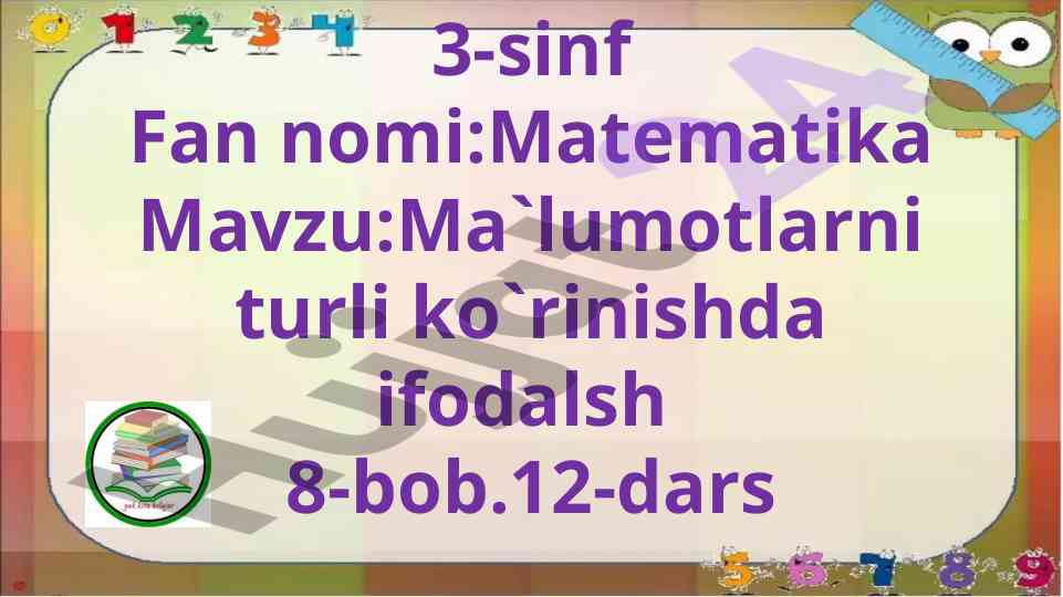 Ma`lumotlarni turli ko`rinishda ifodalash darslari