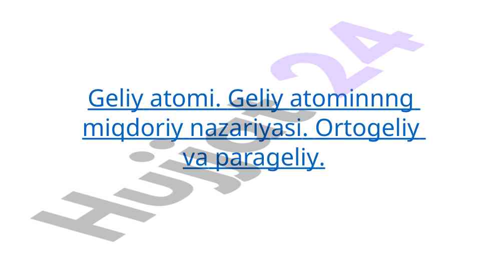 Geliy atomi: miqdoriy nazariyasi va tizimlar