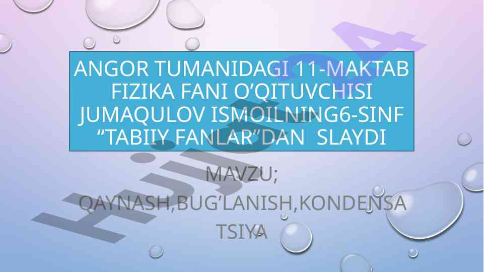 Qaynatish, bug‘lanish va kondensatsiya mavzusi