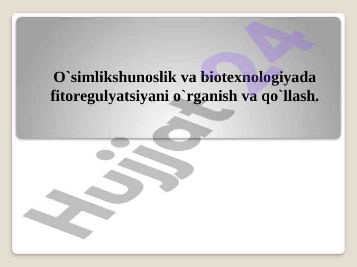 O`simlikshunoslik va biotexnologiyada fitoregulyatsiya