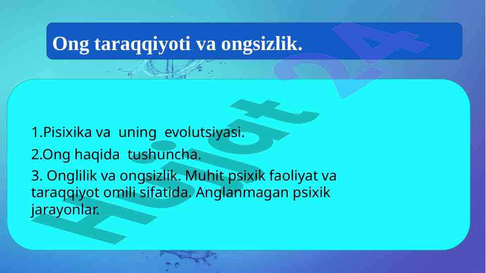Psixik faoliyat va ong haqidagi tushuncha