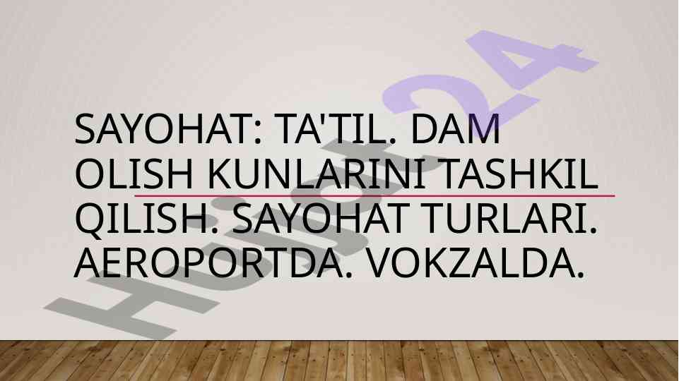 Sayohat turlari va ularning xususiyatlari