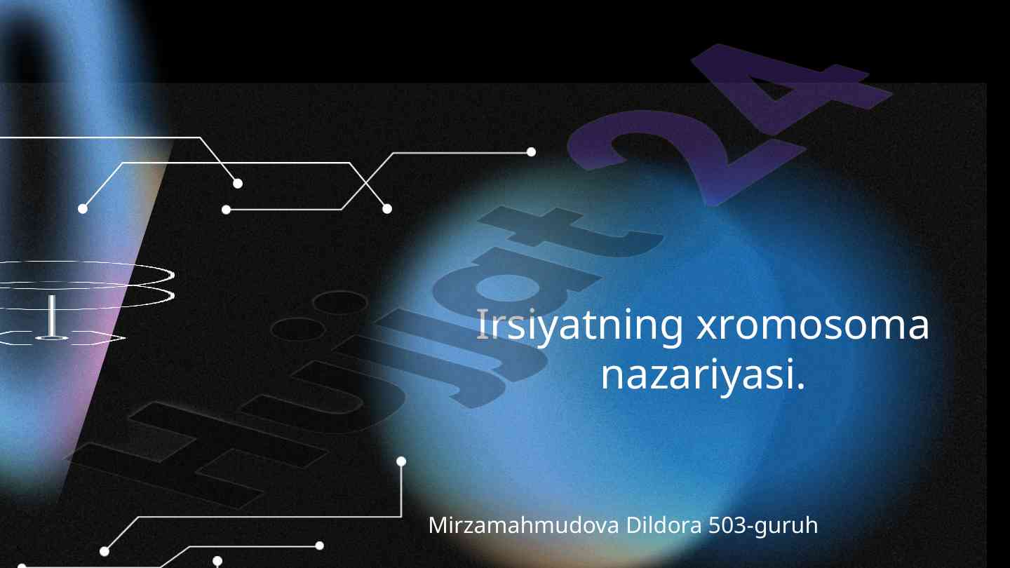 Irsiyatning xromosoma nazariyasi va genlar o'rtasidagi aloqalar