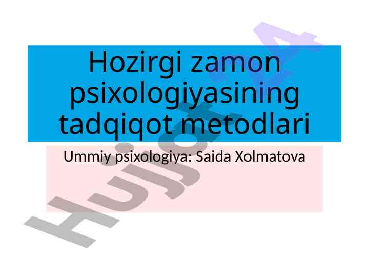 Hozirgi zamon psixologiyasining tadqiqot metodlari