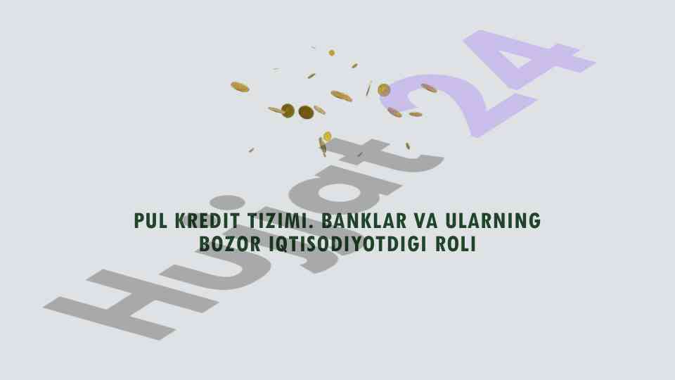 Pul kredit tizimi va banklar iqtisodiyotdagi roli