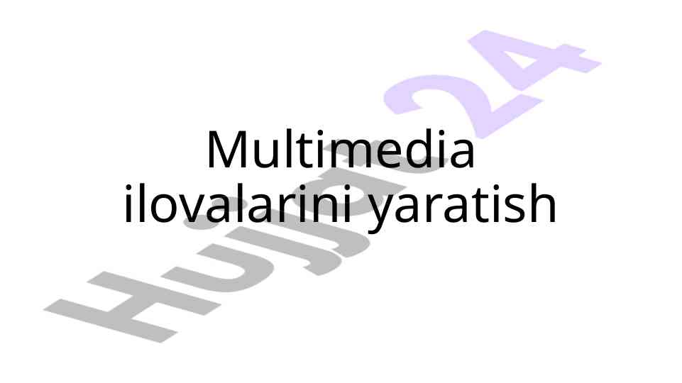 Multimedia ilovalarini yaratish uchun asosiy tamoyillar