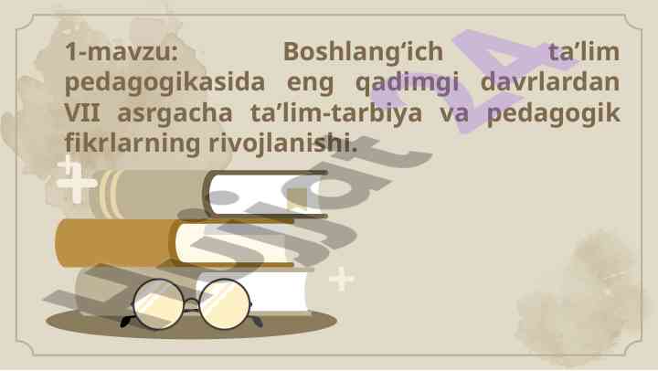 Boshlang‘ich ta’lim pedagogikasi tarixi va maqsadlari