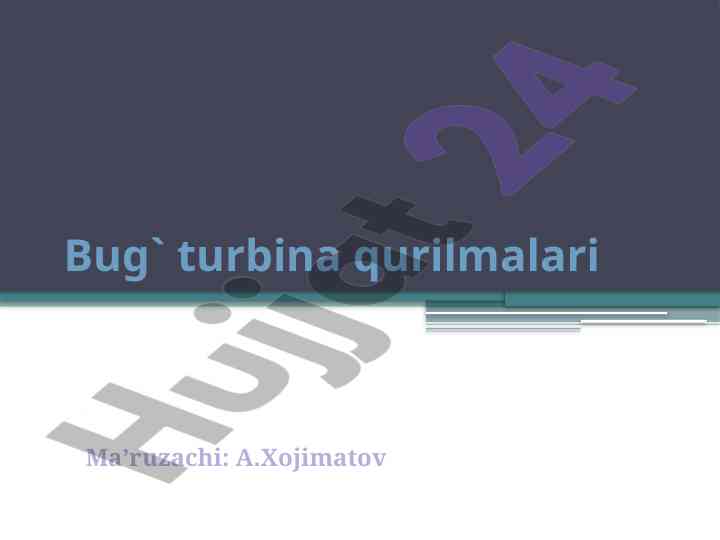 Bug` turbina qurilmalari ishlash usullari