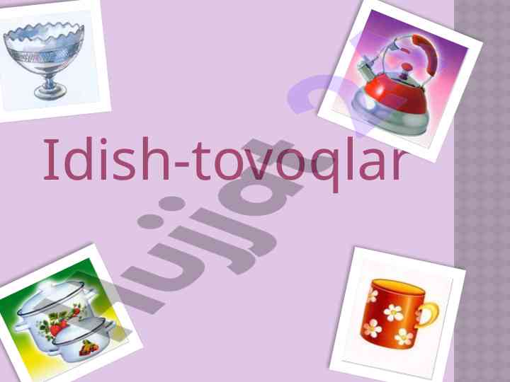 Idish-tovoqlarni o‘rganish va tanishish