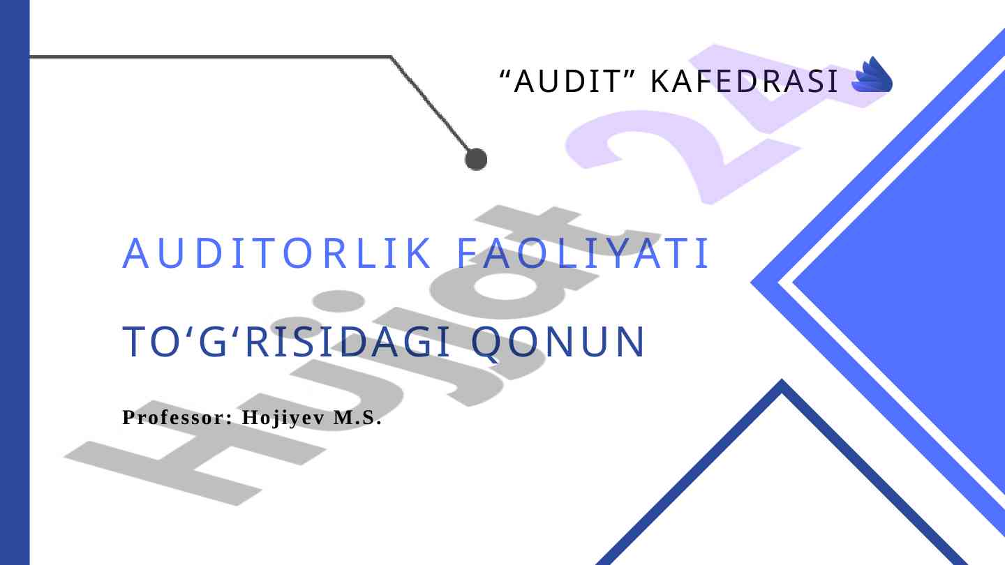 Auditorlik faoliyati toʻgʻrisidagi qonun tahlili