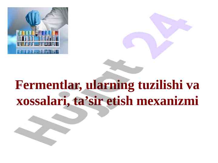 Fermentlar tuzilishi va xossalari bilan tanishing