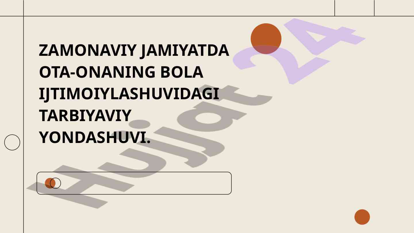 Zamonaviya Jamiatda Ota-Onaning Bola Ijtimoiylashuvi