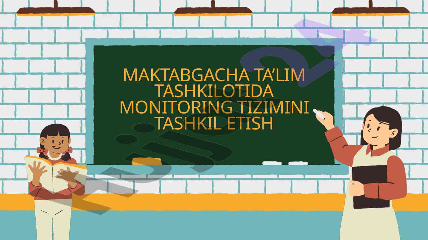 Maktabgacha Ta'lim Tashkilotida Monitoring Tizimi