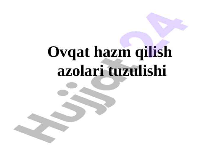 Ovqat hazm qilish azolari tizimi va tuzilishi