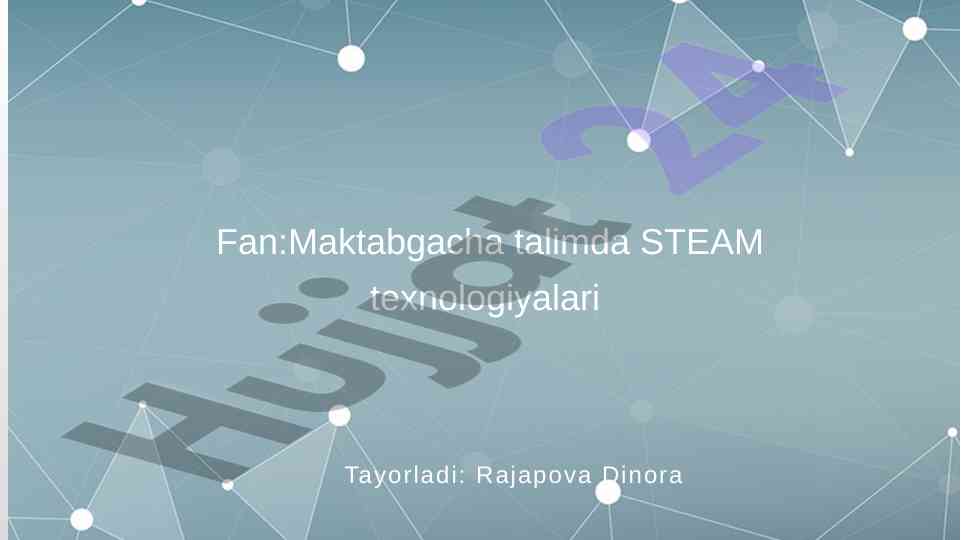 Maktabgacha talimda steam texnologiyalari usullari
