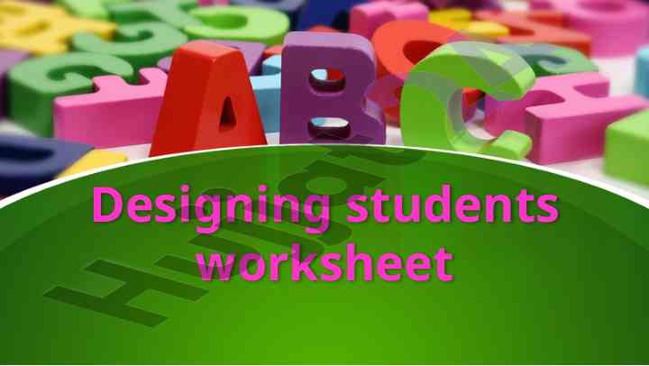 Designing effective student worksheets for learning