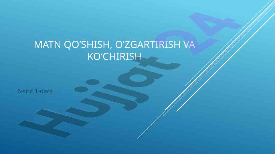Matn qoʻshish va oʻzgartirish 6-sinf 1-dars