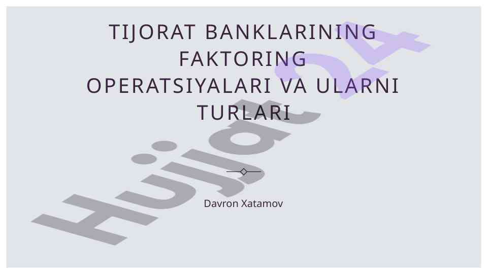 Tijorat banklarining faktoring operatsiyalari turlari