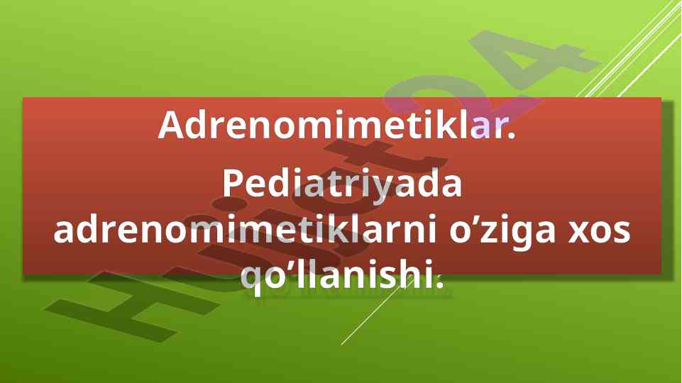 Adrenomimetiklar va pediatriyada qo‘llanishi