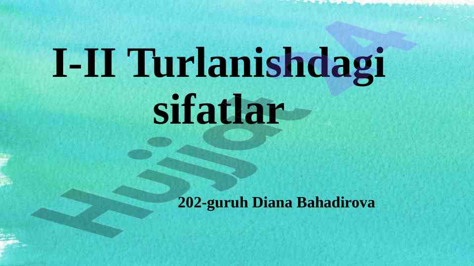 I-ii turlanishdagi sifatlar bilan tanishing