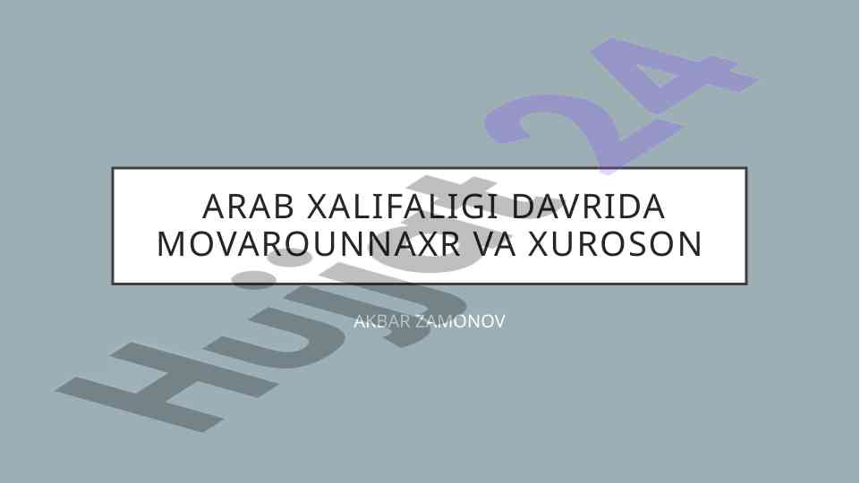 Arab xalifaligi davrida movarounnaxr va xuroson