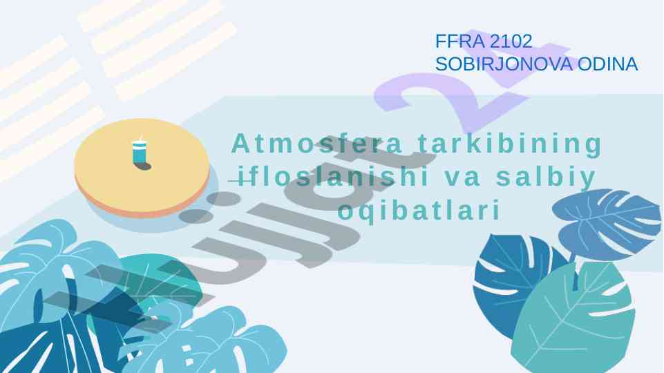 Atmosfera tarkibining ifloslanishi va salbiy oqibatlari