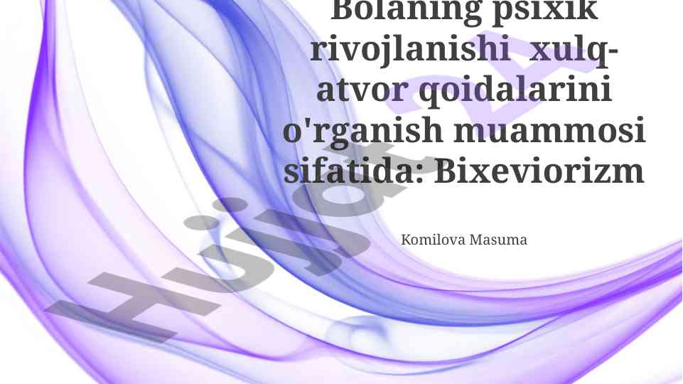 Bolaning psixik rivojlanishi va xulq-atvor qoidalari