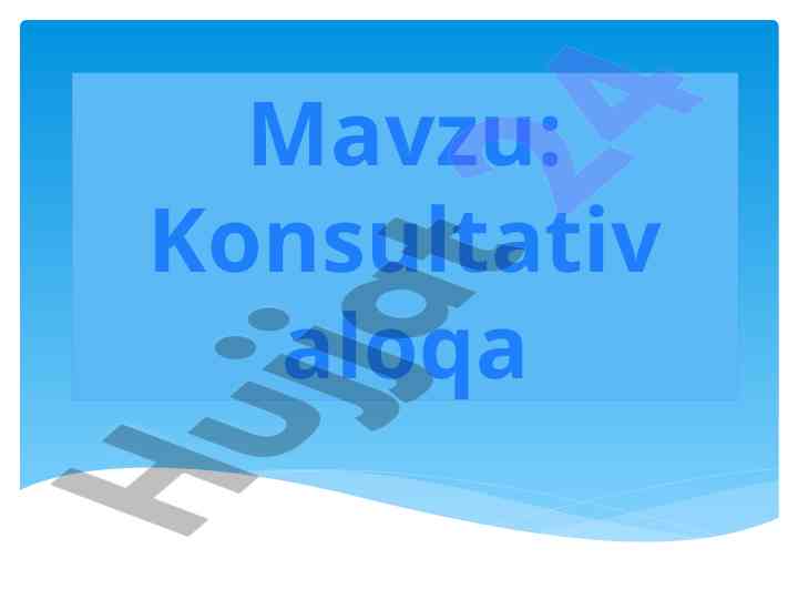 Konsultativ aloqa psixologik maslahatning asosiy tushunchasi