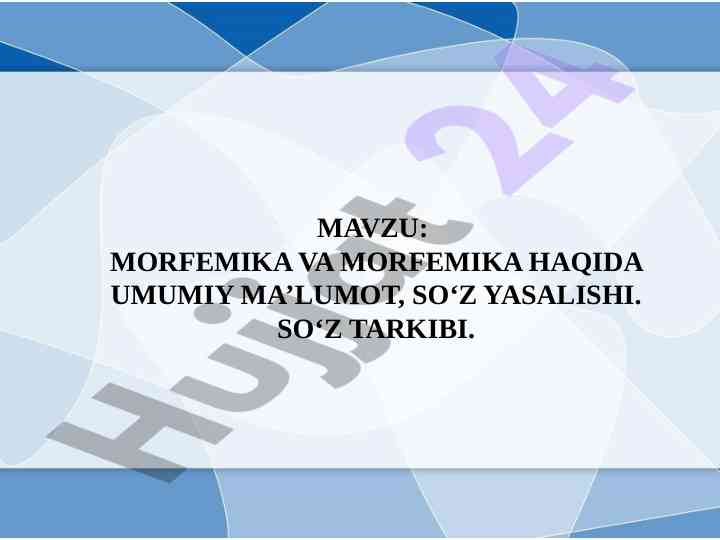 Morfemika va morfemika haqida umumiy ma’lumot