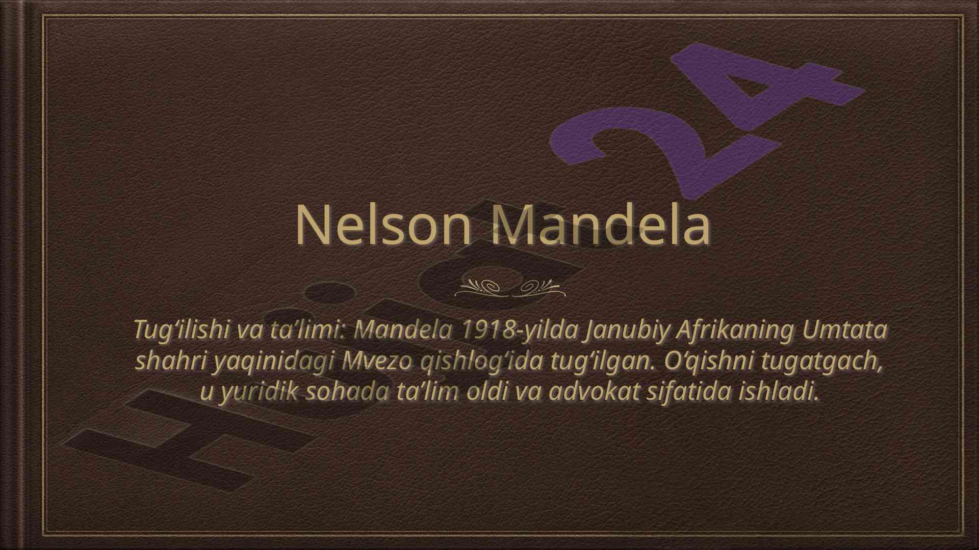 Nelson mandela tug‘ilishi va ta’limi haqida maqola