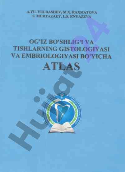 Og'iz bo'shlig'i va tishlarning gistologiyasi atlas