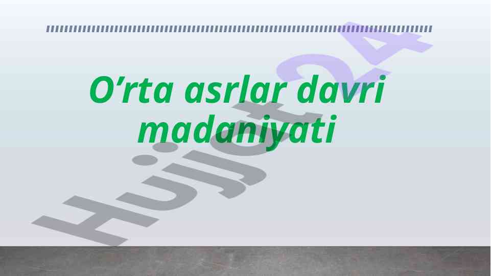 O’rta asrlar davri madaniyatining o‘ziga xos xususiyatlari