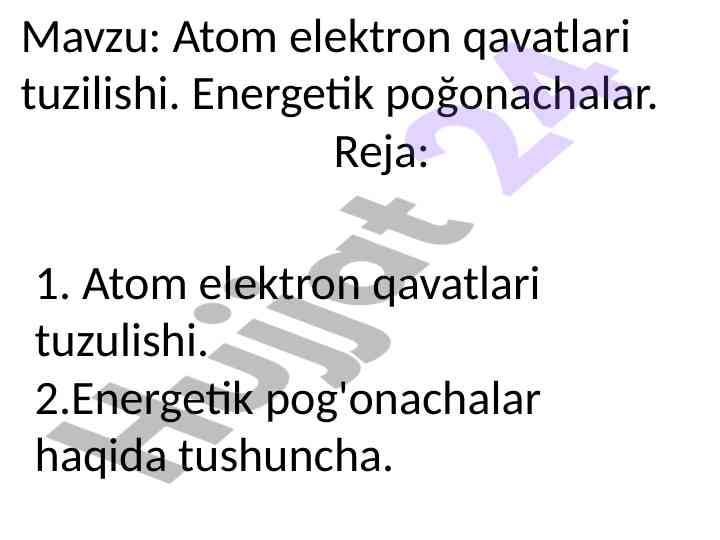 Atom elektron qavatlari tuzilishi va energetik pogonachalar