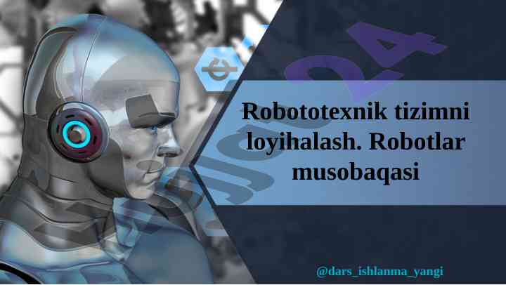Robototexnik tizimni loyihalash va otto robotini yig‘ish