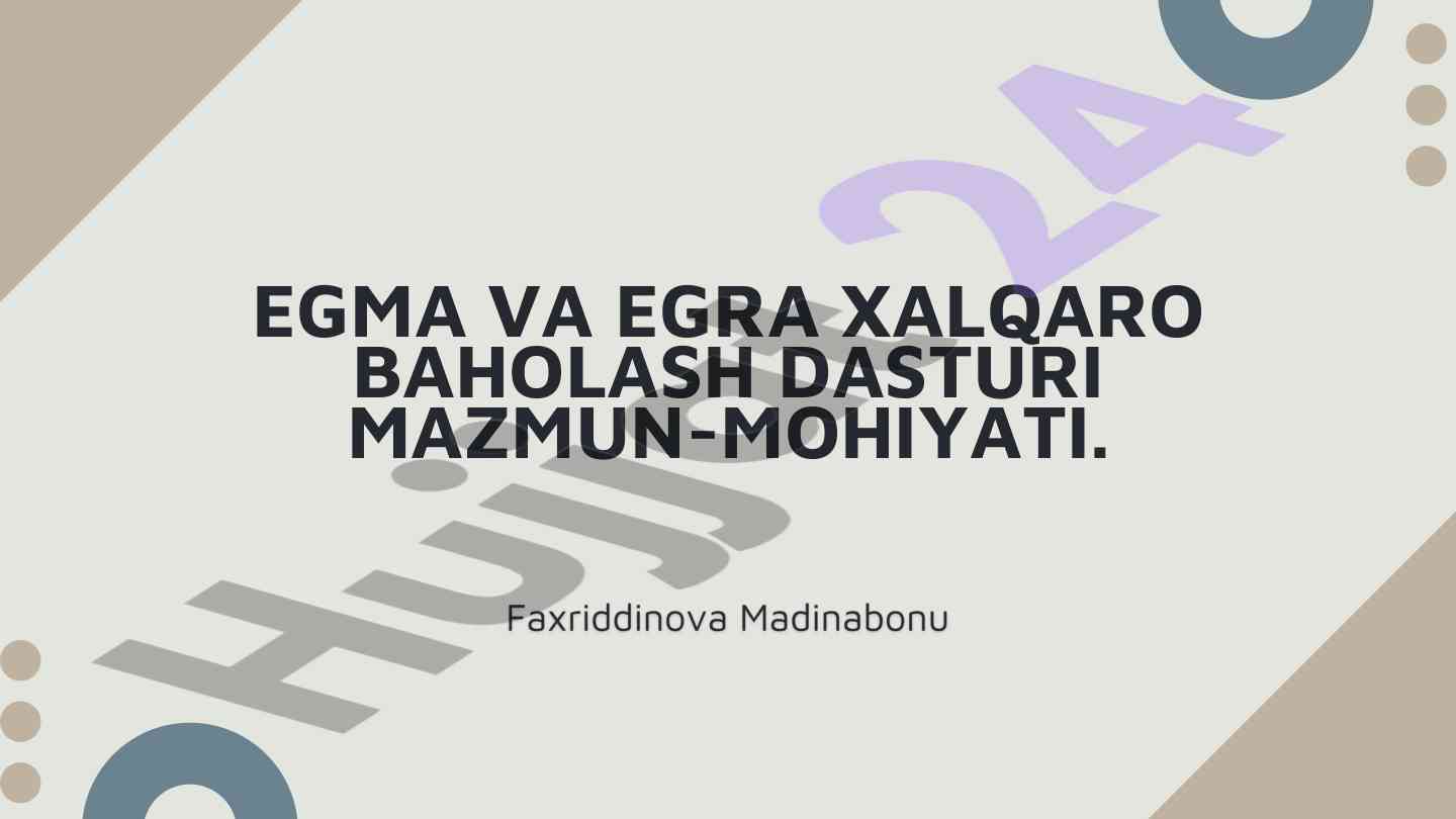 Egma va egra xalqaro baholash dasturi mazmun-mohiyati